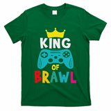 Brawl King Gamer Brawler Brawl T-Shirt