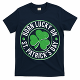 Born Lucky On St Patrick's Day Shamrock Emblem T-Shirt