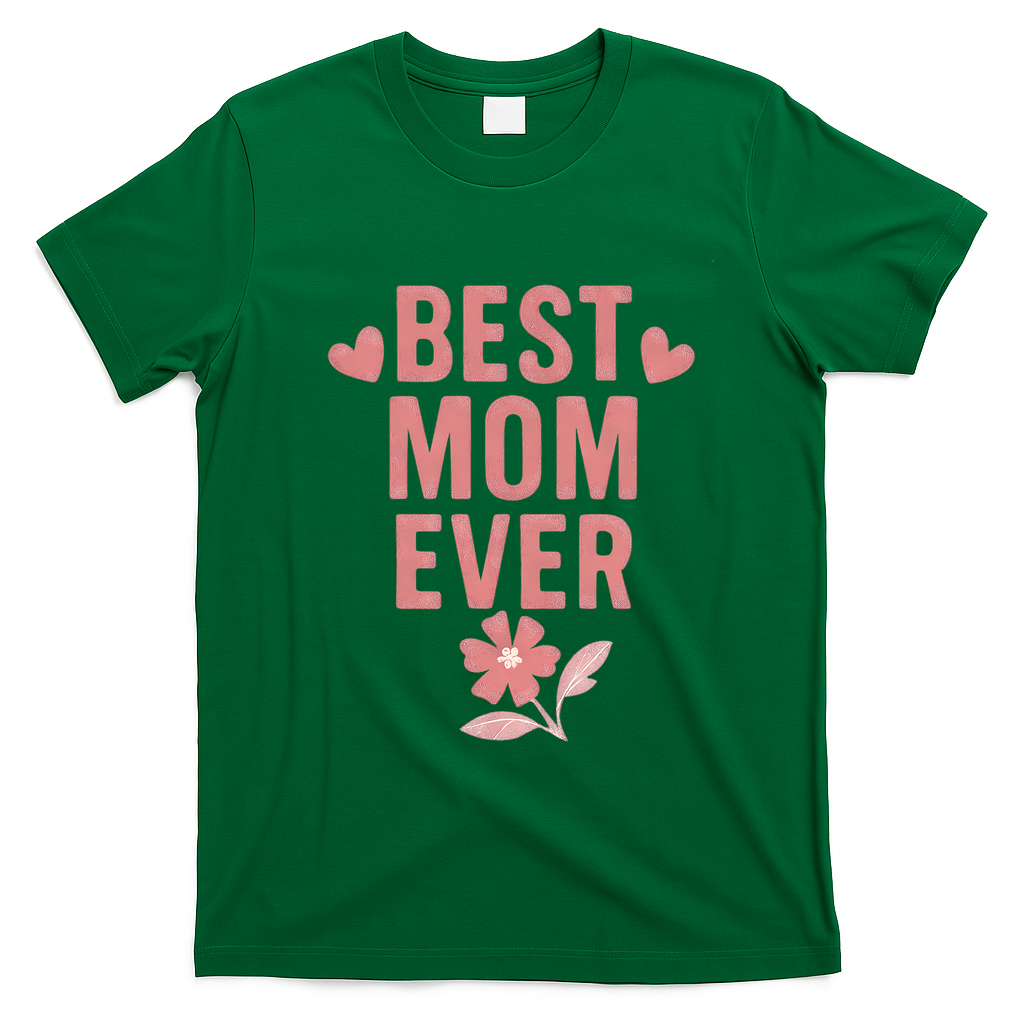 Best Mom Ever T-Shirt