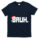 Bruh Meme Funny Christmas Holiday Teens Gifts Santa Hat T-Shirt - Navy Blue