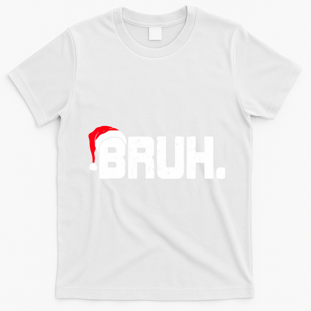 Bruh Meme Funny Christmas Holiday Teens Gifts Santa Hat T-Shirt - White