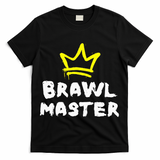 Brawl Master Gamer Gaming Brawler Brawl T-Shirt