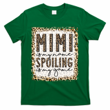 Bleached Mimi Is My Name Spoiling Is My Game Funny Mimi Life Gift T-Shirt - Green