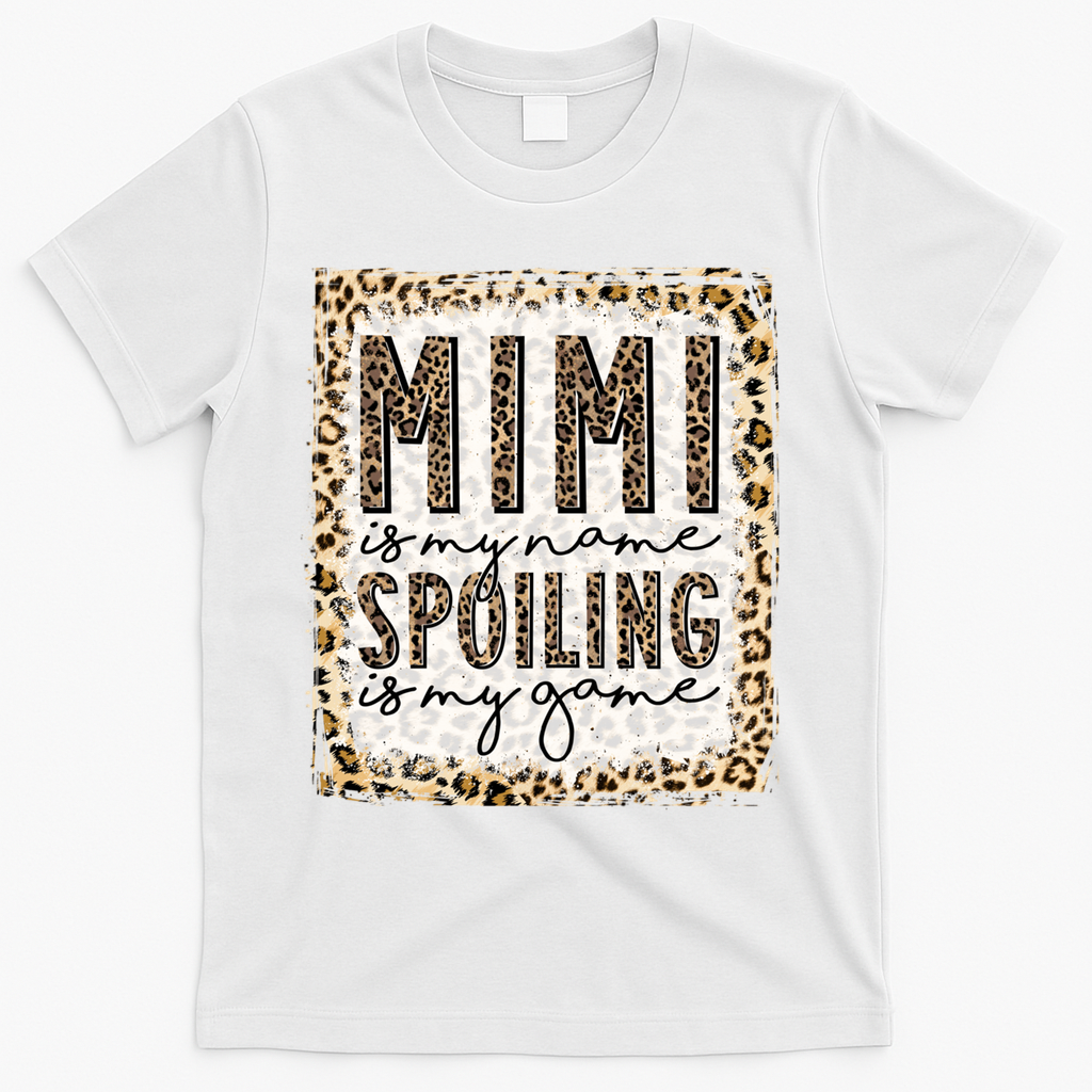 Bleached Mimi Is My Name Spoiling Is My Game Funny Mimi Life Gift T-Shirt - White
