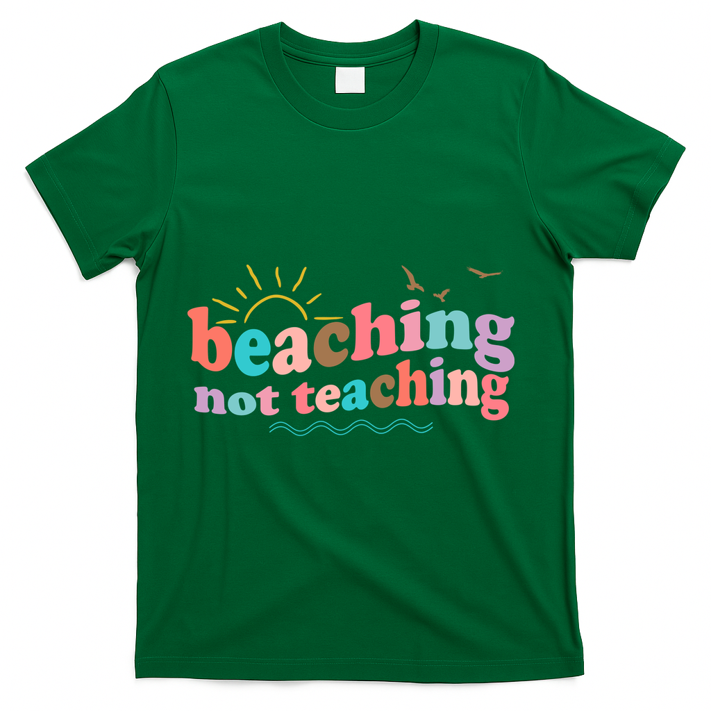 Beaching Not Teaching Summer Break Gift For Teacher T-Shirt - Green