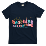 Beaching Not Teaching Summer Break Gift For Teacher T-Shirt - Navy