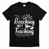 Beaching Not Teaching Summer Break Teacher T-Shirt - Black