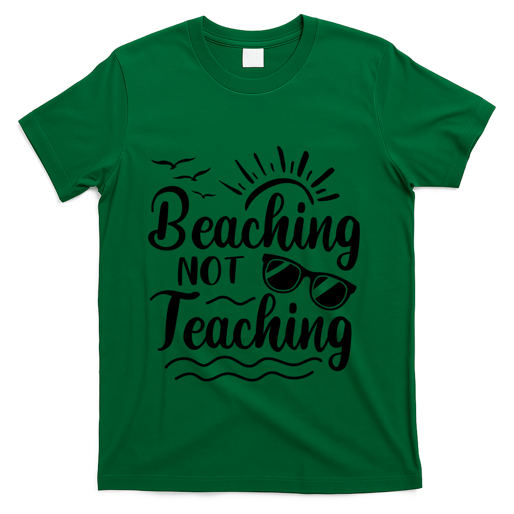 Beaching Not Teaching Summer Break Teacher T-Shirt - Green