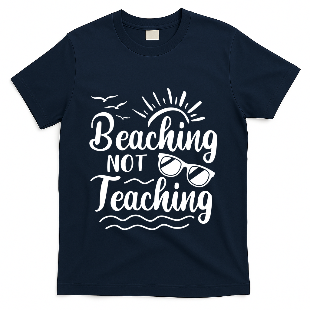 Beaching Not Teaching Summer Break Teacher T-Shirt - Navy