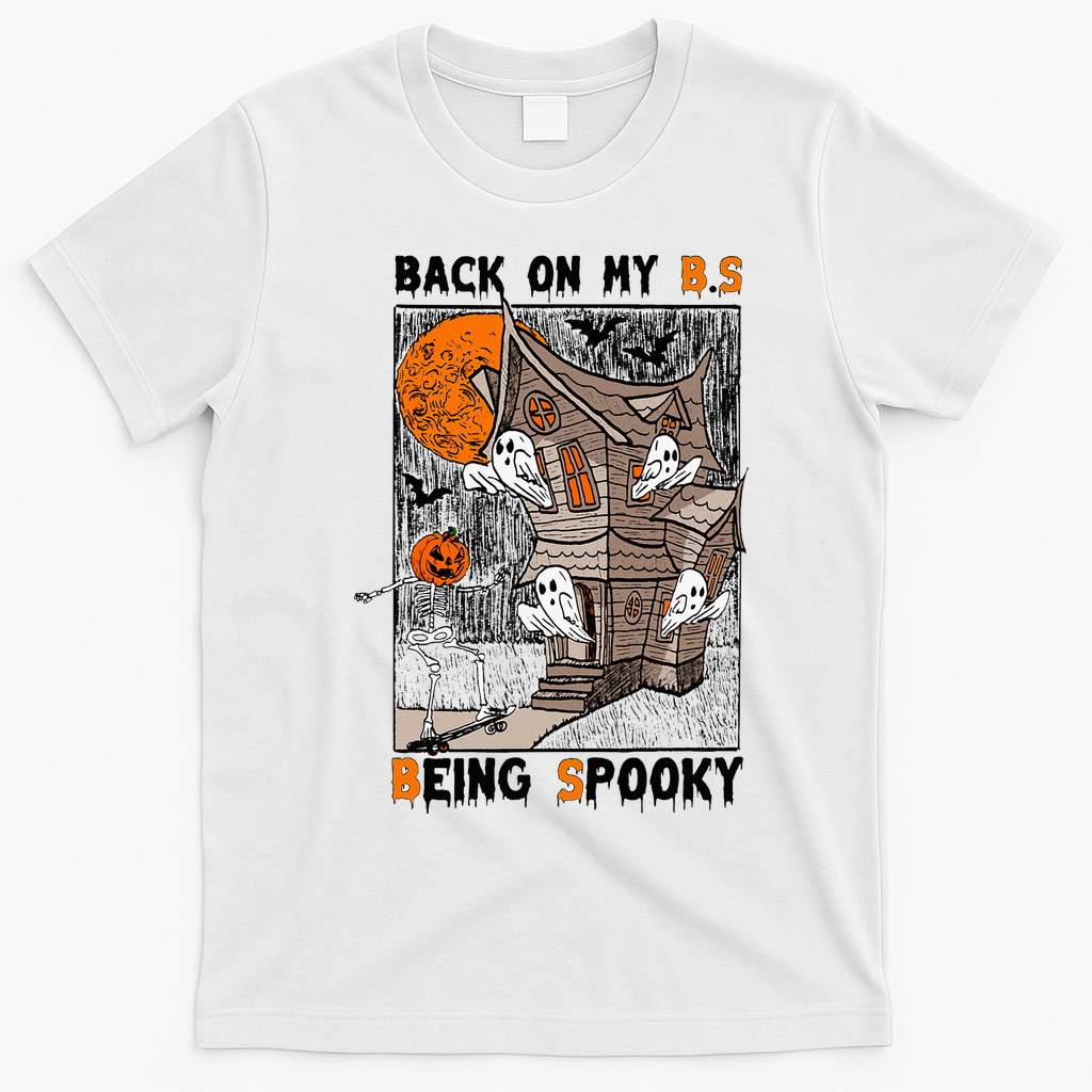 Back on my BS being spooky boo skeleton pumpkin Halloween  T-Shirt - White
