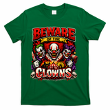 Beware Of The Clowns T-Shirt - Green