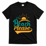 Beach Please Summer Sun Gift T-Shirt - Black