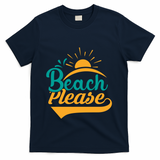 Beach Please Summer Sun Gift T-Shirt - Navy