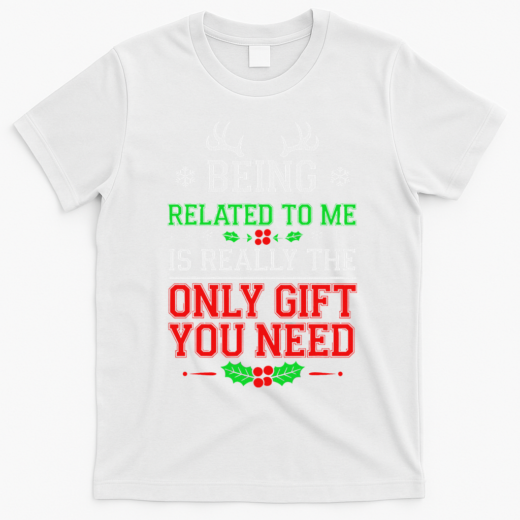 Being Related To Me Funny Christmas Family Xmas Pajamas T-Shirt - White