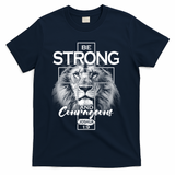 Be Strong And Courageous Joshua 1:9 Lion T-Shirt - Navy