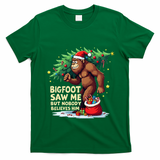 Bigfoot Saw Me But Nobody Believes Him Christmas Bigfoot T-Shirt - Irish Green
