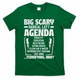 Big Scary Radical Left Agenda Social Justice Activist T-Shirt - Green