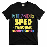 Behavior SPED Teacher Communication - Funny Behavior T-Shirt - Black
