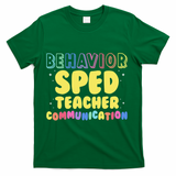 Behavior SPED Teacher Communication - Funny Behavior T-Shirt - Green