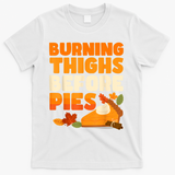 Burning Thighs Before Pies Thanksgiving Turkey Running Trot T-Shirt - White