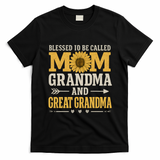 Blessed to Be Called Mom, Grandma, and Great Grandma T-Shirt