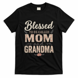Blessed to Be Called Mom and Grandma T-Shirt