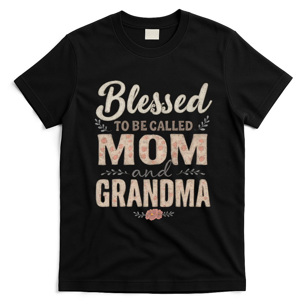 Blessed to Be Called Mom and Grandma T-Shirt
