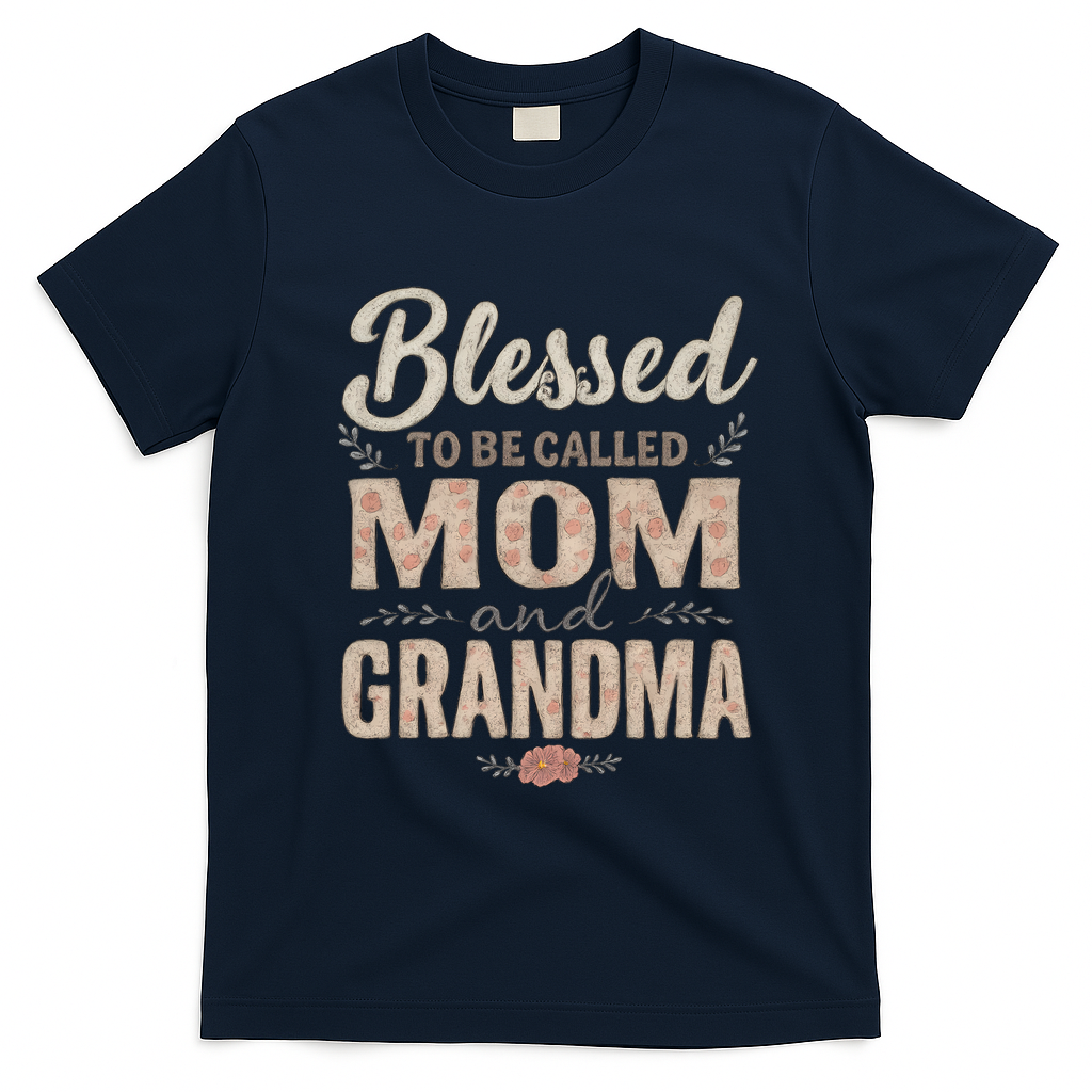 Blessed to Be Called Mom and Grandma T-Shirt