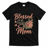 Blessed to Be Called Mom T-Shirt