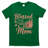 Blessed to Be Called Mom T-Shirt