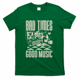 Bad Times Good Music - Green