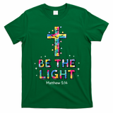 Be The Light Christmas Jesus Cross T-Shirt - Irish Green