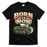 Born To Mow Landscaping Company Mowing Grass T-Shirt