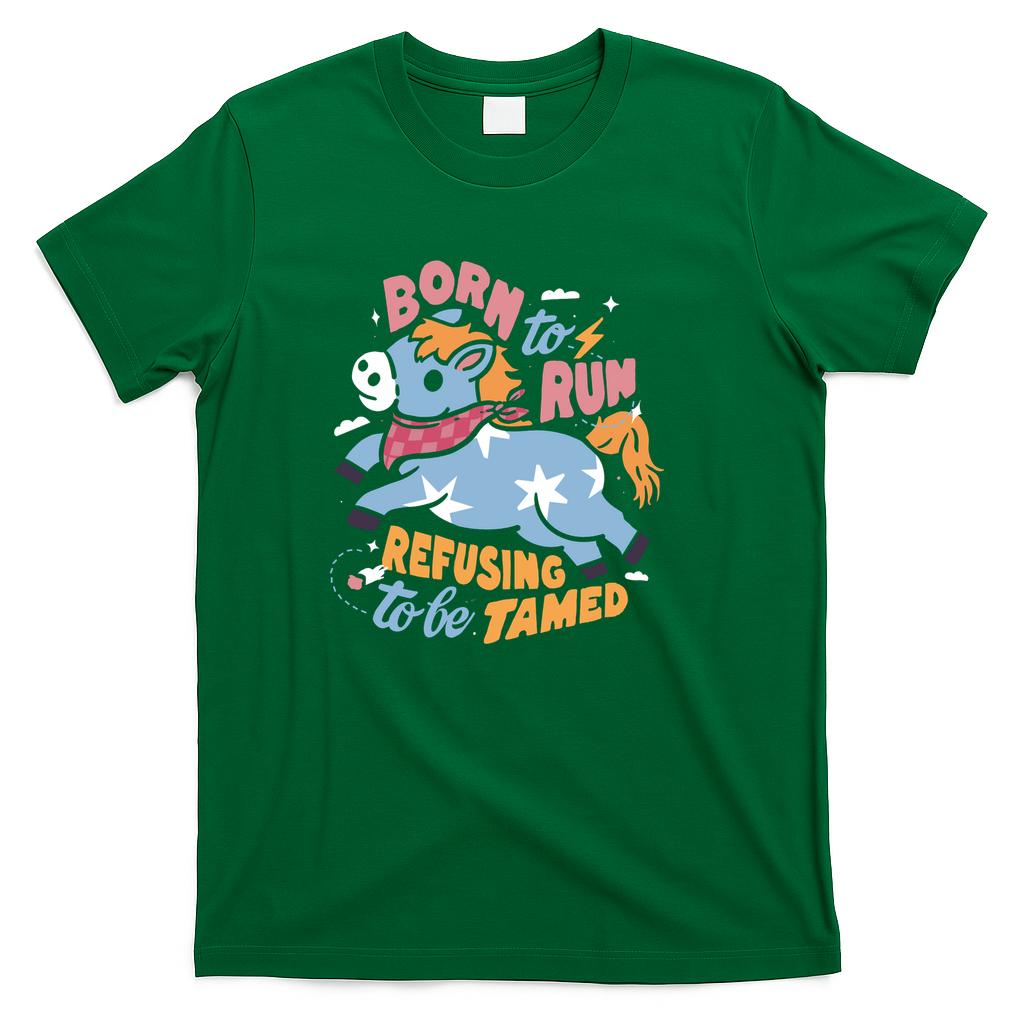 Born to run, Refusing to be tamed - Green