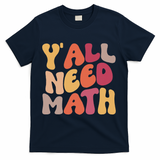 Back To School Yall Need Math Teachers Women T-Shirt - Navy