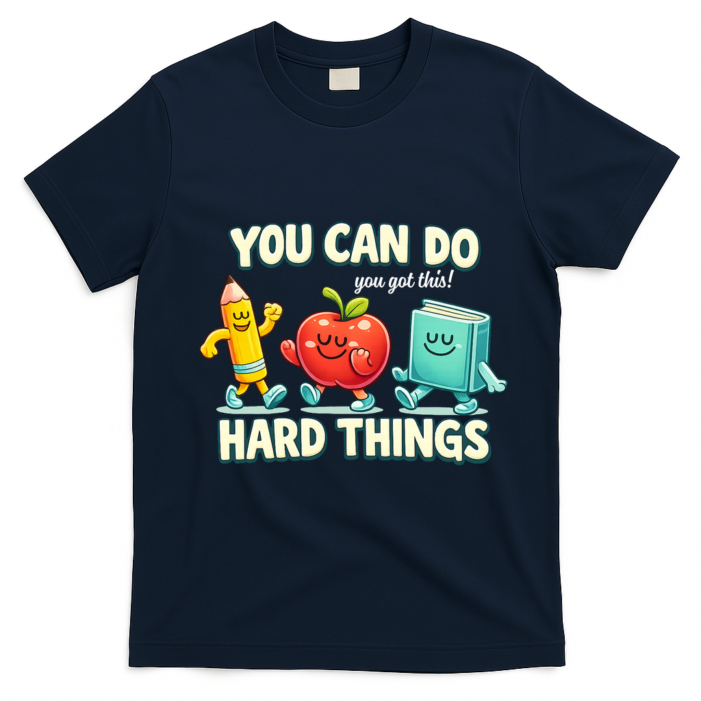 Back To School Gift You Can Do Hard Things Teacher T-Shirt - Navy Blue