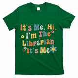 Back To School ItS Me Hi IM The Librarian Summer Reading T-Shirt - Green
