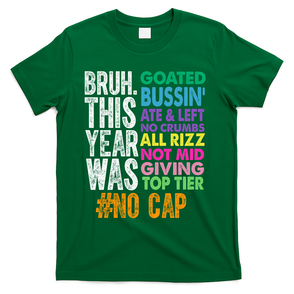 Bruh This Year Was Goated No Cap Funny Last Day Of School T-Shirt - Green