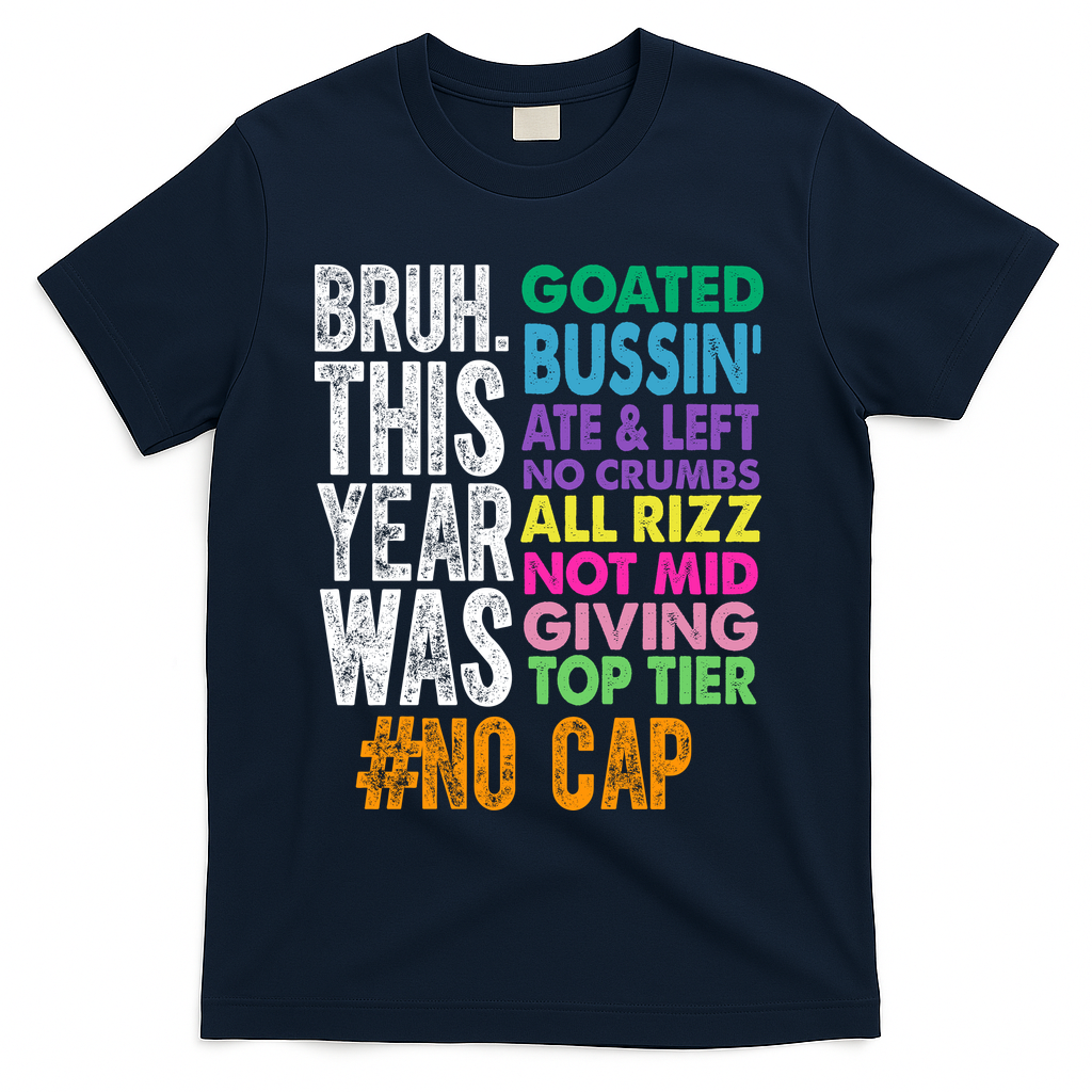Bruh This Year Was Goated No Cap Funny Last Day Of School T-Shirt - Navy