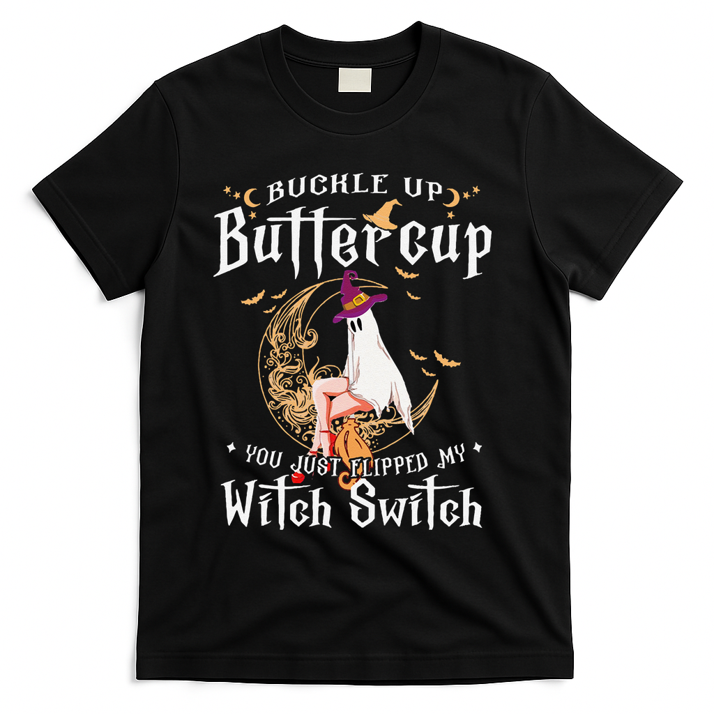Buckle Up Halloween Buttercup You Just Flipped Witch Switch T-Shirt - Black