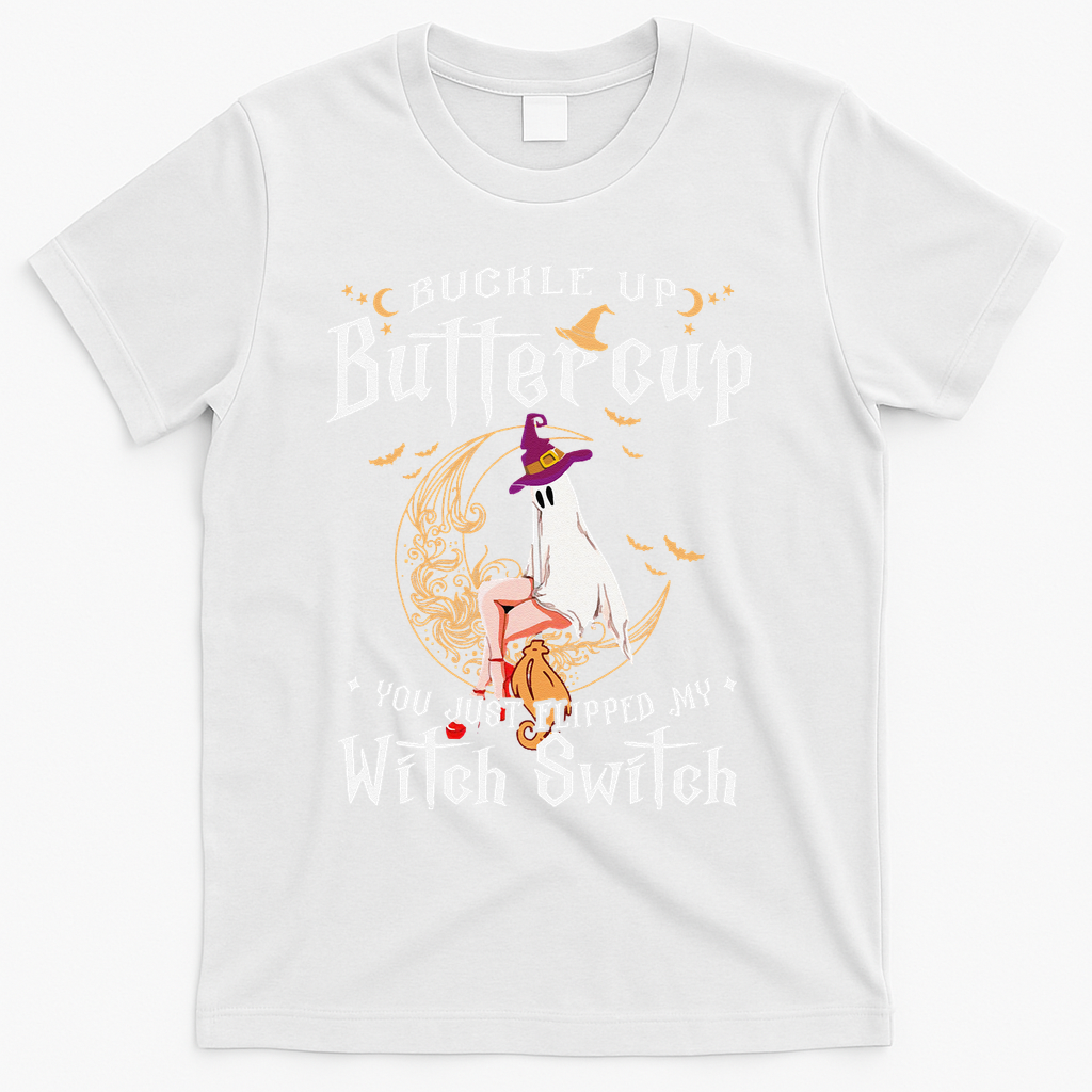 Buckle Up Halloween Buttercup You Just Flipped Witch Switch T-Shirt - White