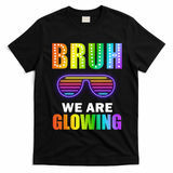 Bruh We Are Glowing T-Shirt