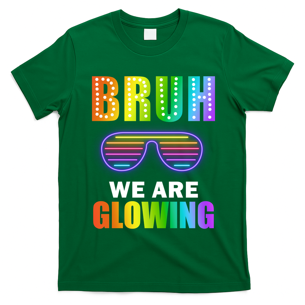 Bruh We Are Glowing T-Shirt