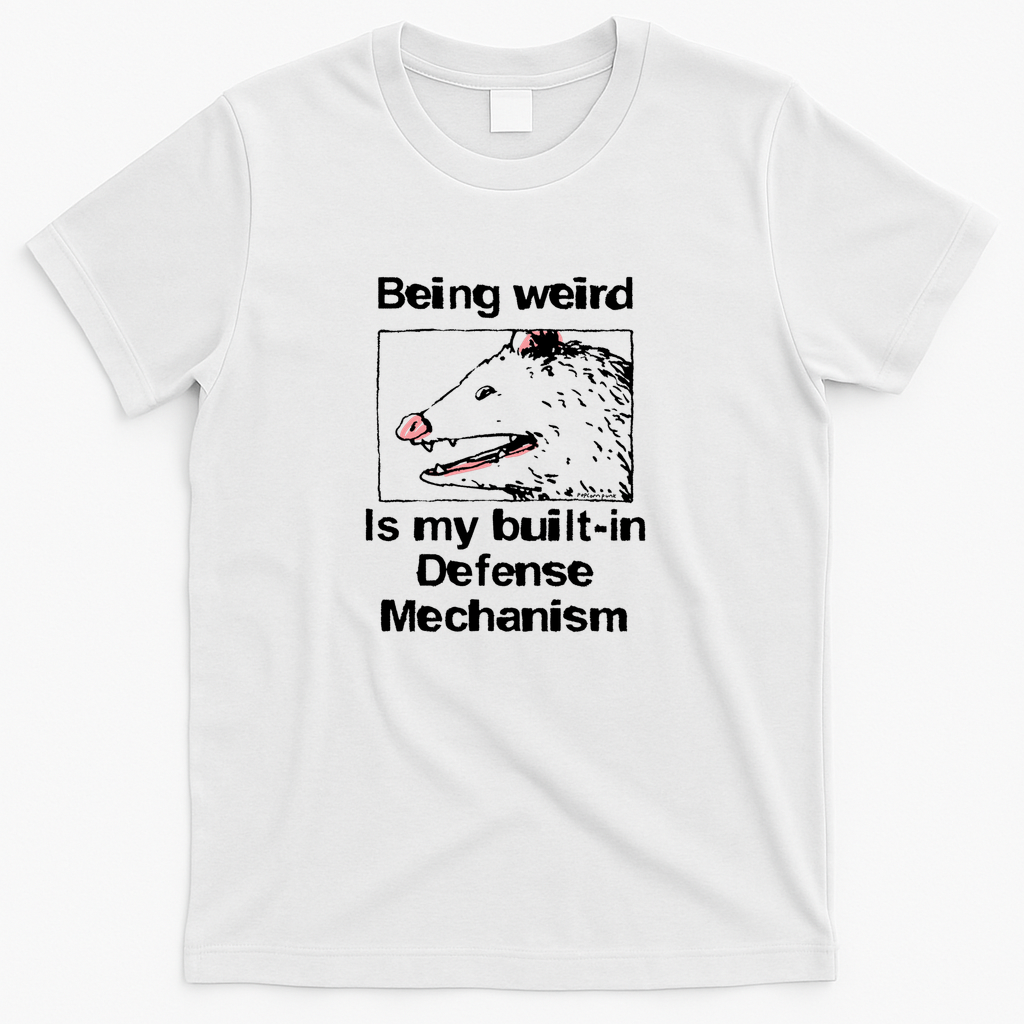 Being weird is my built-in defense mechanism opossum 2 - White