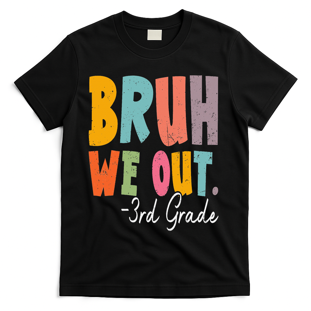 Bruh We Out 3rd Grade Last Day Of School Teacher Student T-Shirt - Black