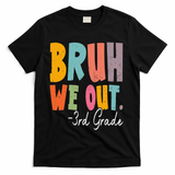 Bruh We Out 3rd Grade Last Day Of School Teacher Student T-Shirt - Black