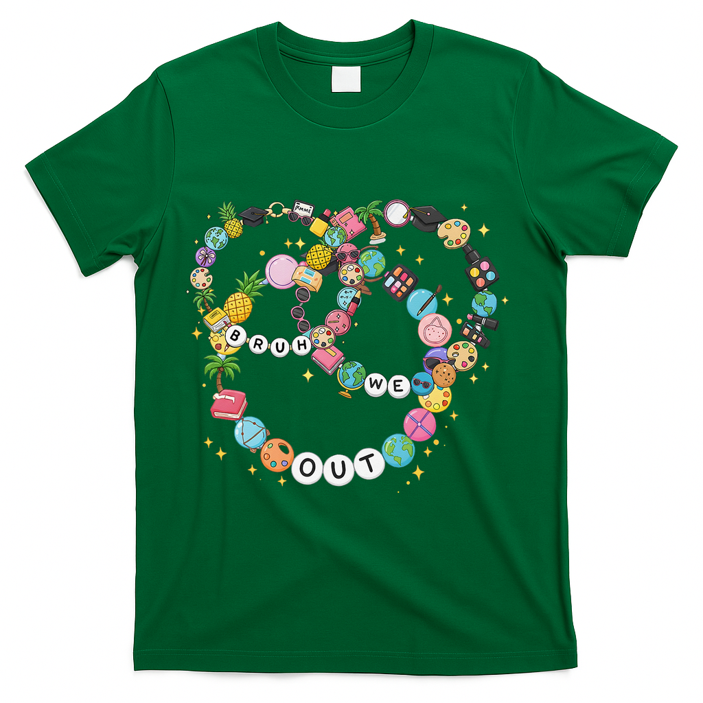 Bruh We Out Bracelet Last Day Of School Summer Teacher T-Shirt - Green