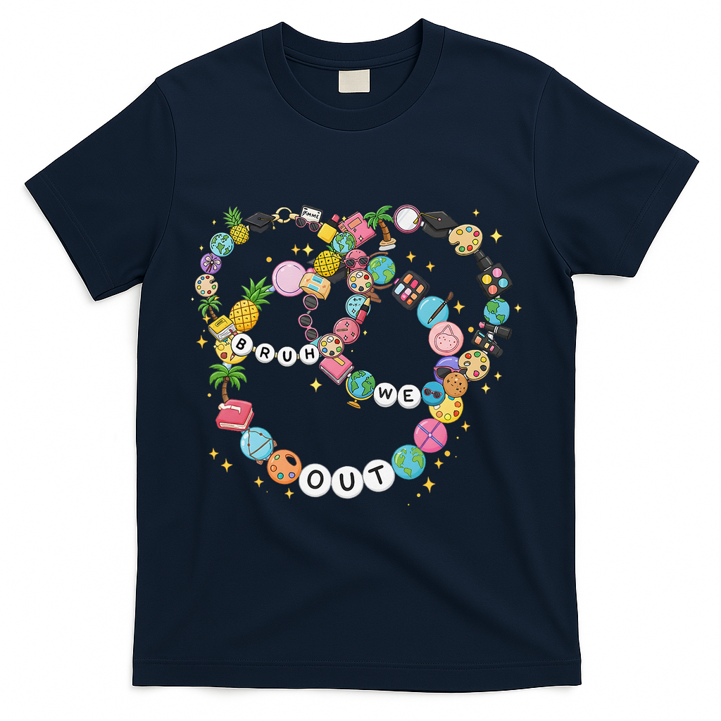 Bruh We Out Bracelet Last Day Of School Summer Teacher T-Shirt - Navy
