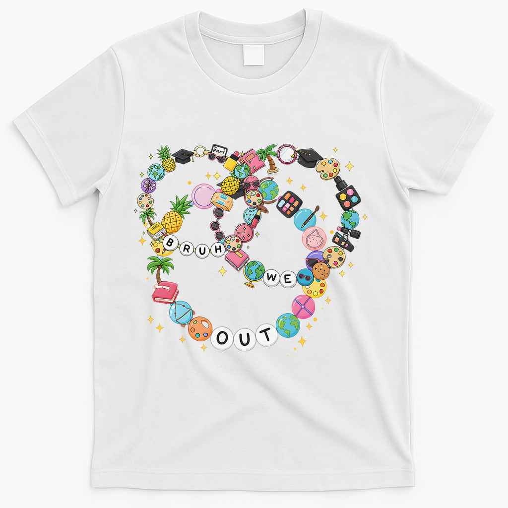 Bruh We Out Bracelet Last Day Of School Summer Teacher T-Shirt - White