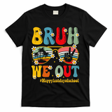 Bruh We Out Happy Last Day Of School Teacher Student Summer T-Shirt - Black